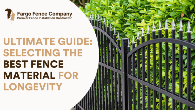 Ultimate Guide: Selecting the Best Fence Material for Longevity